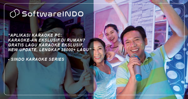 Aplikasi Karaoke Pc Karaoke An Ekslusif Di Rumah Gratis 38000 Lagu Softwareindo